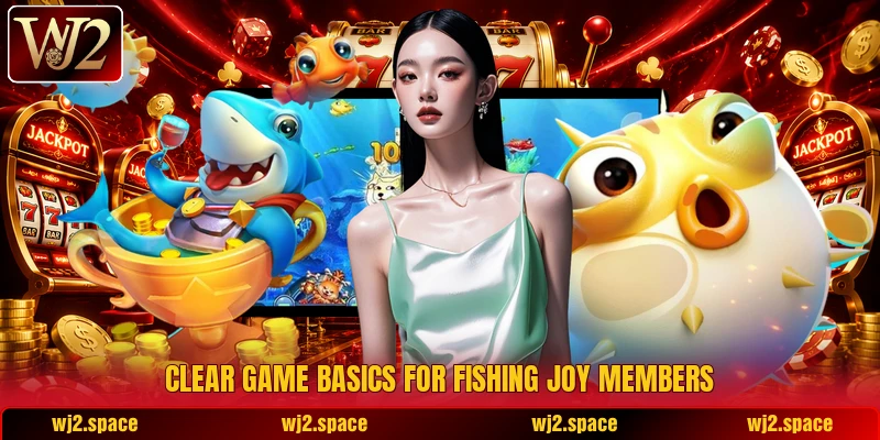 Clear game basics for Fishing Joy members Clear game basics for Fishing Joy members