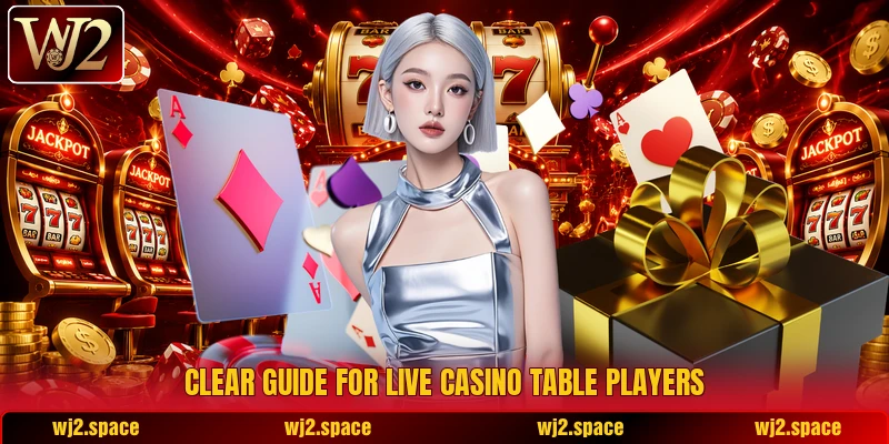 Clear guide for live casino table players Clear guide for live casino table players
