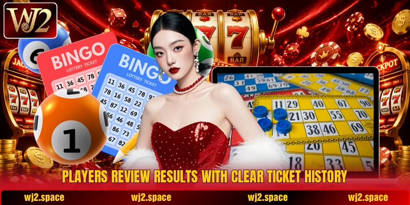 Players review results with clear ticket history Players review results with clear ticket history